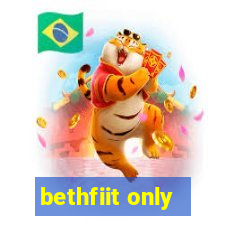 bethfiit only